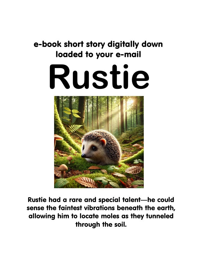 a.Rustie the hedgehog PAPER BACK short children's story about a hedgehog and his special talent for finding moles alive